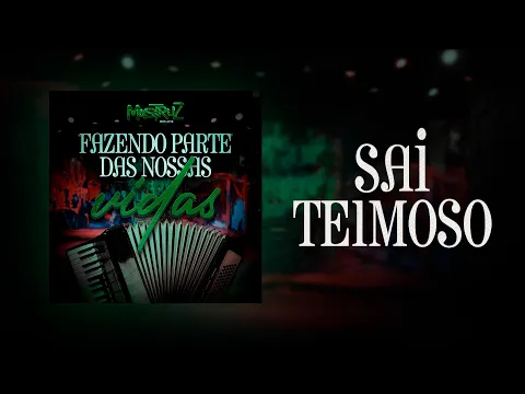 Download MP3 Sai Teimoso | Fazendo Parte Das Nossas Vidas