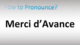 How to Pronounce Merci d Avance French