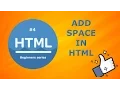 HTML Tutorial 4 - How to add space in HTML