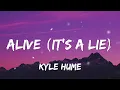 Download Lagu Kyle Hume - Alive [It's A Lie] (Lyrics)