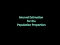 Confidence Interval Estimation for the Population Proportion