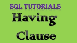 SQL Tutorial 8 Having clause