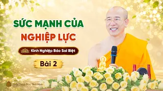 Hiểu về sức mạnh của nghiệp lực để thay đổi vận mệnh | Kinh Nghiệp Báo Sai Biệt - Bài 2