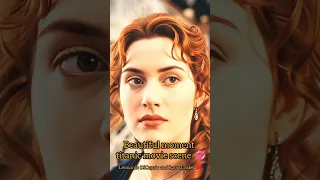 Part 301 Beautiful Moment Titanic Movie Scene Leonardo DiCaprio And Katwainslet Titanic 