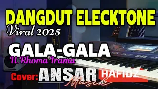 gala gala h rhoma irama versi dangdut elecktone viral 2025