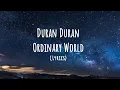 Duran Duran - Ordinary World (Lyrics)