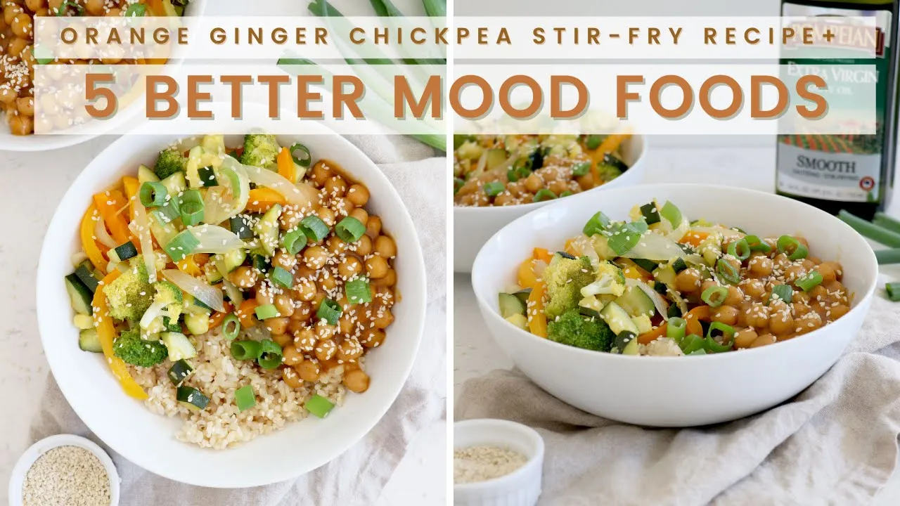 5 Healthy Foods To Boost Your Mood + Orange Ginger Chickpea Stir-Fry Recipe