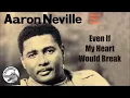 Aaron Neville & Kenny G - Even If My Heart Would Break (1992)