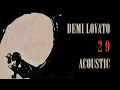 Demi Lovato - 29 (Acoustic)