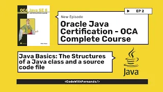Oracle Java Certification - OCA Complete Guide Structure of a Java Class and Source Code Part 1