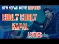 Download Lagu Curly Curly Kapal Timro (LYRICS) New Nepali Movie CAPTAIN | 2019
