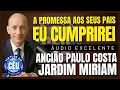 🎙️CCB JARDIM MIRIAM PALAVRA: A PROMESSA AOS SEUS PAIS EU CUMPRIREI! ANCIÃO PAULO COSTA #palavraccb