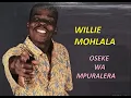 Download Lagu Willie Mohlala - Oseke wa Mphuralera