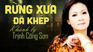 Rừng Xưa Đã Khép (Trịnh Công Sơn) - Khánh Ly