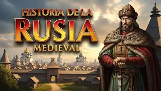Historia de RUSIA MEDIEVAL (de Rurik a Iván el Terrible) - Documental historia de Rusia resumen