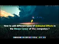 How to add different types of Animated Effects in the Mouse Cursor of Mac computers