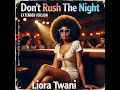 Lagu Liora Twani - Don't Rush The Night (Extended Version)