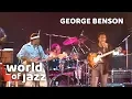 Download Lagu George Benson - Give Me The Night - 12 July 1987 • World of Jazz