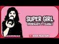 ROSEMARY Ft. Gania Alianda - SUPERGIRL LIRIK TERJEMAHAN (Unofficial Lyric & Video Music)