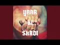 Download Lagu Yaar Ki Shadi