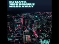 Download Lagu DJ MATA (1000 SOUNDS X MILES AWAY)