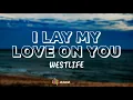 Download Lagu Westlife - I Lay My Love On You ( Lyrics )