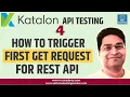 Katalon Studio API Testing - Introduction and First GET Request for REST API