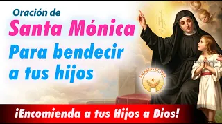 ORACION a SANTA MONICA 🙏🏼 POR LOS HIJOS encomiéndalos a Dios