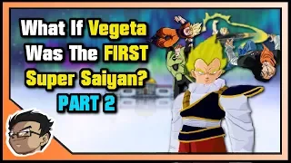 what if vegeta was the first super saiyan part 2