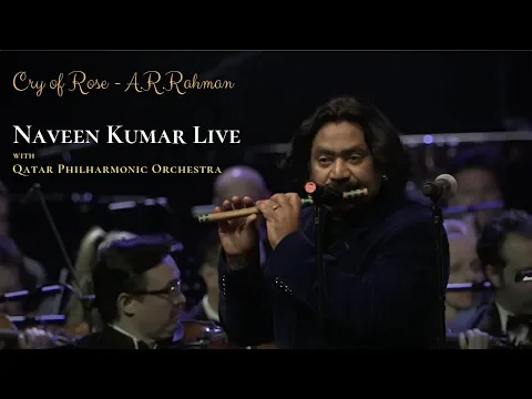 Download MP3 Cry of Rose by A.R.Rahman Performed by Naveen Kumar with Qatar Philharmonic Orchestra