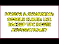 DevOps SysAdmins Google Cloud Use backup VPC route automatically