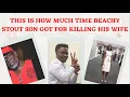 THIS IS HOW MUCH TIME BEACHY STOUT SON GOT FOR KILLING HIS WIFE