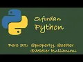 Ders 32 PYTHON OOP PROPERTY SETTER DELETER DECORATOR KULLANIMI