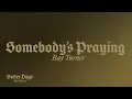 Lagu Bay Turner - “Somebody’s Praying” (Official Audio Video)