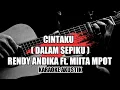 Download Lagu Rendy Andika Ft. Miita Mpot || Cintaku ( Dalam Sepiku ) karaoke akustik/lirik