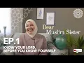 Download Lagu Ep.01 Dear Muslim Sister,  Know Your Lord | Dr. Rania Awaad x Rahmah Foundation