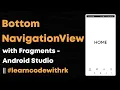 BottomNavigationView with Fragments - Android Studio