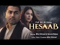Lagu HESAAB (Official Video) | Bilal Ahmad \u0026 Sonam Bajwa| Punjabi Sad Romantic Song | Full HD 4K Video 
