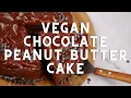 The Best Vegan Chocolate Peanut Butter Cake