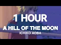 Download Lagu 1 Hour of Ichiko Aoba’s Best - A Hill of the Moon | Perfect for Relaxation