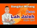 Download Lagu Lah Jaleh - Gafur Syah (Cover Yurdin Buton Dangdut Minang)