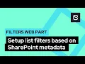 Setup list filters based on SharePoint metadata Filters Web Part