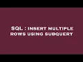 SQL insert multiple rows using subquery