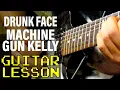 Download Lagu How To Play drunk face by Machine Gun Kelly (Guitar Lesson)