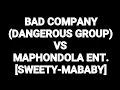 Download Lagu BAD COMPANY_SWEETY MABABY HIT MAPHONDOLA ENTERTAINMENT