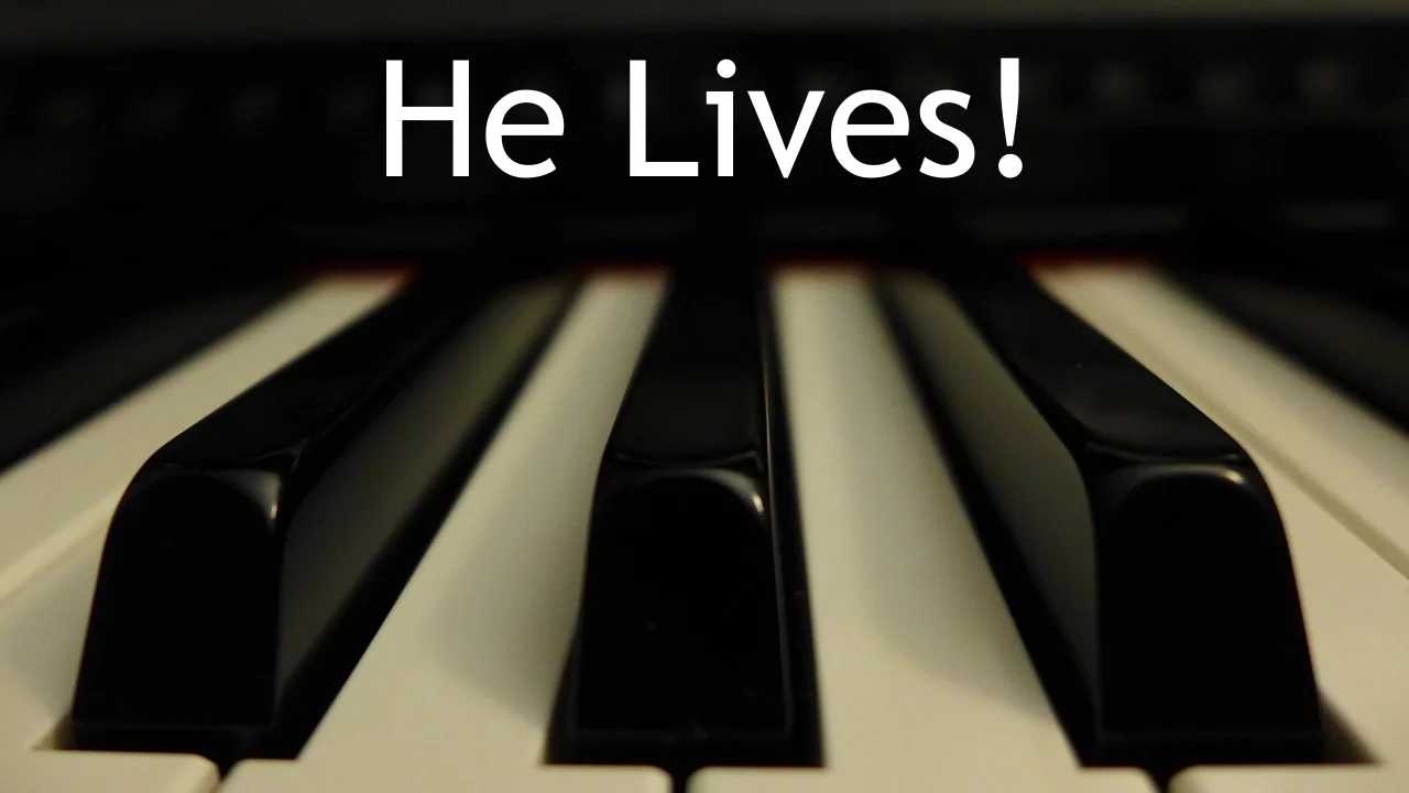 He Lives - piano instrumental hymn with lyrics