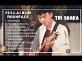 FULL ALBUM IWAN FALS TRI SUAKA (COVER)