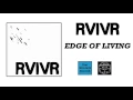 RVIVR - Edge Of Living (Official Audio)