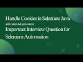How to Get and Add Cookies in Selenium with Java Interview Questions Explained