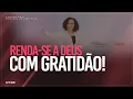 Lagu Renda-se a Deus com gratidão | Mudança de Vida Hoje